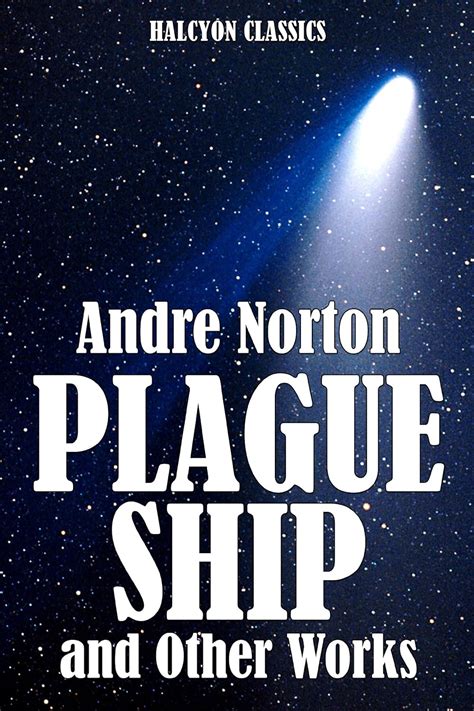 Plague Ship and Other Works by Andre Norton Unexpurgated Edition Halcyon Classics Kindle Editon