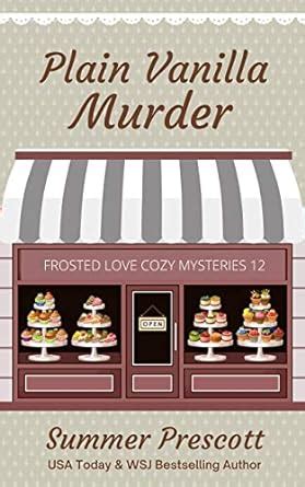 Plain Vanilla Murder A Frosted Love Cozy Mystery Book 12 Frosted Love Cozy Mysteries Volume 12 Kindle Editon