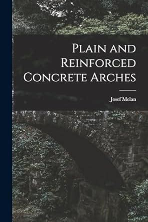 Plain and Reinforced Concrete Arches... Reader