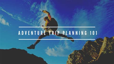 Plan Your Adventure: