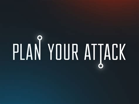 Plan your Attack