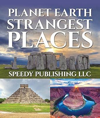 Planet Earth Strangest Places Fun Facts and Pictures for Kids Kindle Editon