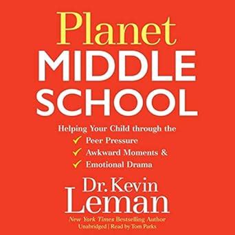 Planet Middle School Helping Your Child Through the Peer Pressure Awkward Moments and Emotional Drama Reader