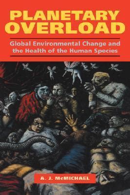 Planetary Overload Global Environmental Change and the Health of the Human Species Canto Edition Kindle Editon