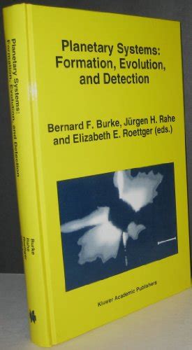 Planetary Systems : Formation, Evolution, and Detection Proceedings of the First International Conf Reader