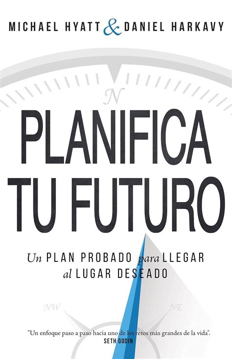 Planifica Tu Futuro Un Plan Probado para Llegar al Lugar Deseado Spanish Edition Reader