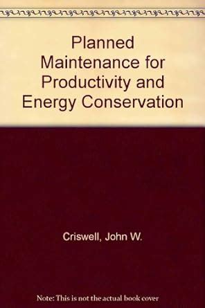 Planned Maintenance for Productivity and Energy Conservation PDF