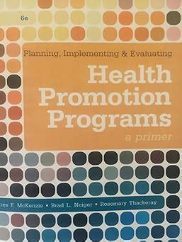 Planning Implementing and Evaluating Health Promotion Programs A Primer 6th Edition Doc