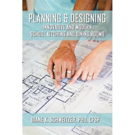 Planning and Designing Innovative and Modern School Kitchens and Dining Rooms Reader