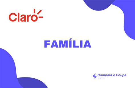 Planos Família Claro: Conectando Famílias com Qualidade a Preços Acessíveis