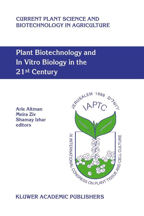 Plant Biotechnology and in Vitro Biology in the 21st Century 1st Edition PDF