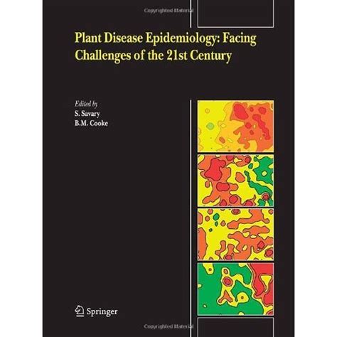 Plant Disease Epidemiology : Facing Challenges of the 21st Century Under the Aegis of an Internation Reader