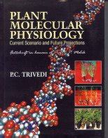 Plant Molecular Physiology Current Scenario and Future Projection PDF