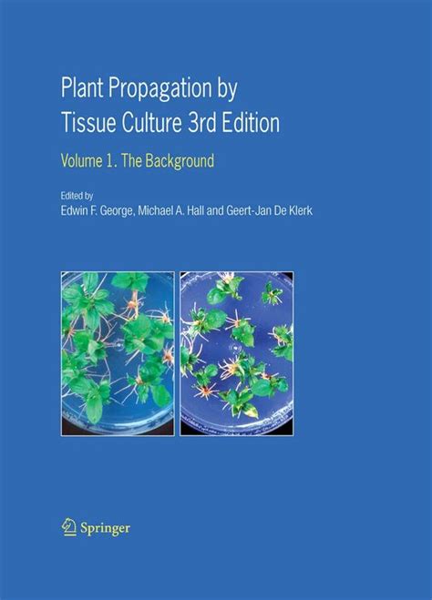 Plant Propagation by Tissue Culture, Vol. 1 The Background 1st Edition Kindle Editon