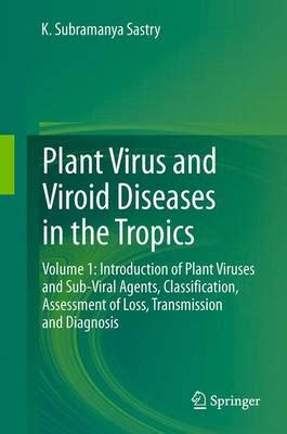 Plant Virus and Viroid Diseases in the Tropics Introduction of Plant Viruses and Sub-Viral Agents, C Kindle Editon