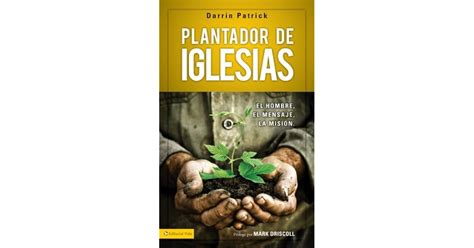 Plantador de iglesias El hombre el mensaje la misión Spanish Edition Doc