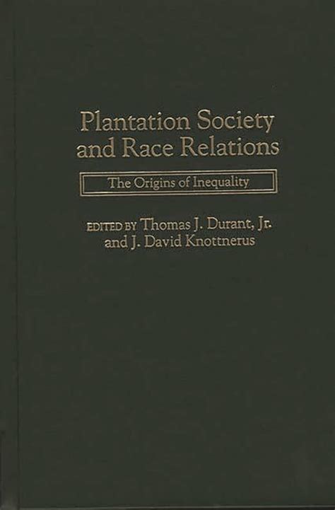 Plantation Society and Race Relations The Origins of Inequality 1st Edition Kindle Editon