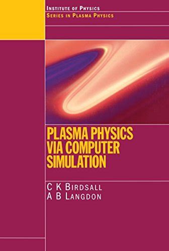 Plasma Physics Via Computer Simulation PDF