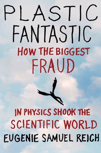 Plastic Fantastic How the Biggest Fraud in Physics Shook the Scientific World Reader