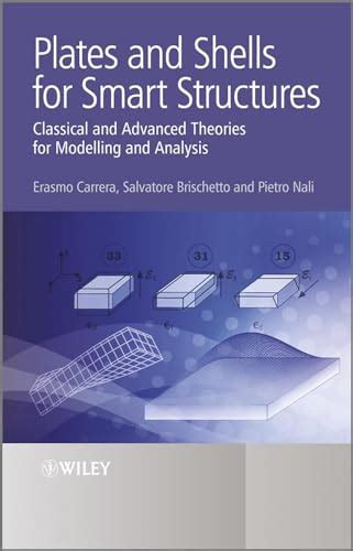 Plates and Shells for Smart Structures Classical and Advanced Theories for Modelling and Analysis Kindle Editon