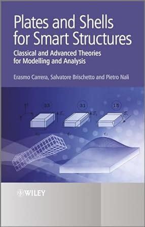 Plates and Shells for Smart Structures Classical and Advanced Theories for Modelling and Analysis Kindle Editon