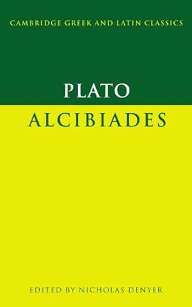 Plato Alcibiades Cambridge Greek and Latin Classics PDF