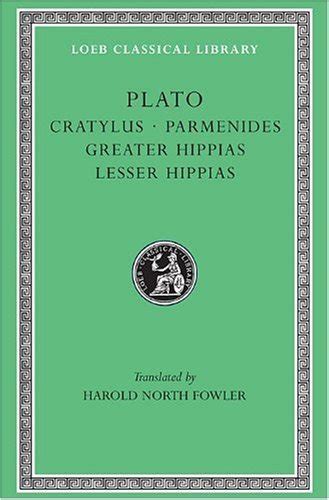 Plato Cratylus Parmenides Greater Hippias Lesser Hippias Loeb Classical Library No 167 Epub