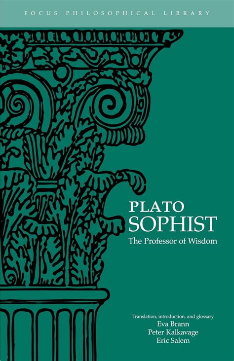 Plato Sophist The Professor of Wisdom Focus Philosophical Library Reader