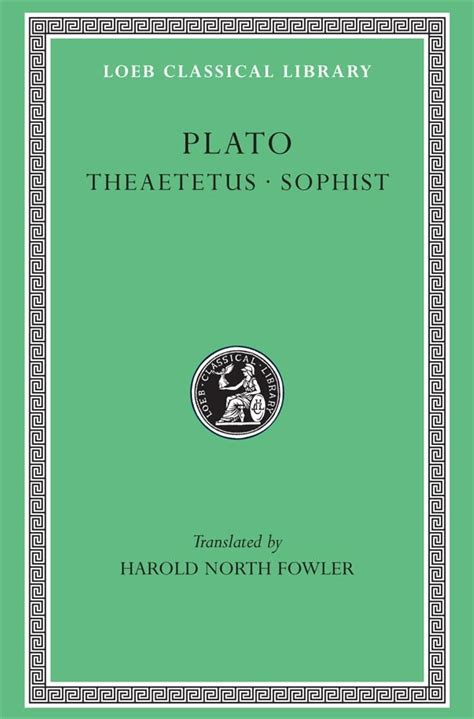 Plato VII Theaetetus Sophist Loeb Classical Library Kindle Editon