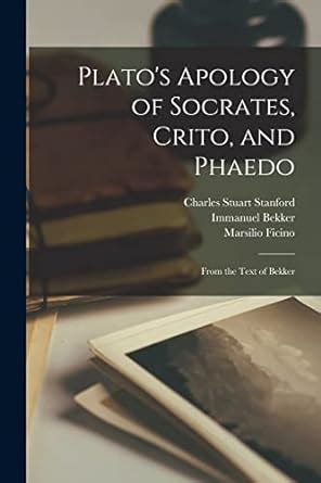 Plato s Apology of Socrates Crito and Phaedo From the Text of Bekker Ancient Greek Edition Kindle Editon