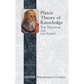 Plato s Theory of Knowledge The Theatetus and The Sophist Philosophical Classics Epub