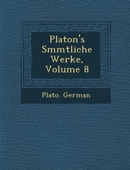 Platon s S Mmtliche Werke Achter Band German Edition Epub