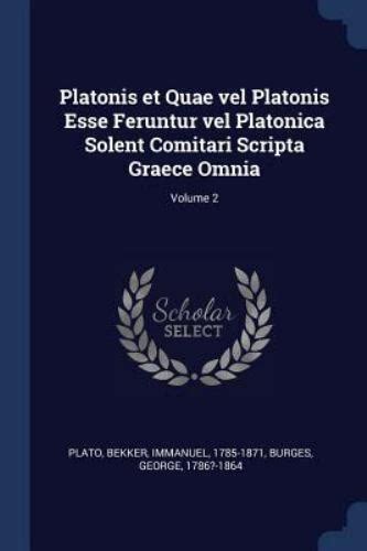 Platonis Et Quae Vel Platonis Esse Feruntur Vel Platonica Solent Comitari Scripta Graece Omnia Ad Codices Manuscriptos Volume 7 Latin Edition Kindle Editon