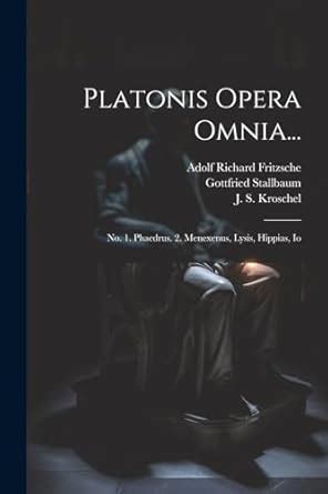 Platonis Opera Omnia... No. 1. Phaedrus. 2. Menexenus PDF