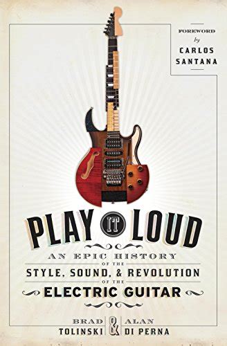 Play It Loud An Epic History of the Style Sound and Revolution of the Electric Guitar Doc
