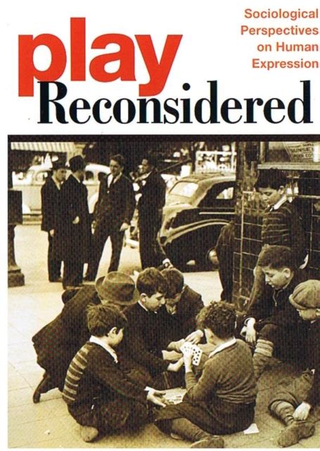 Play Reconsidered Sociological Perspectives on Human Expression PDF