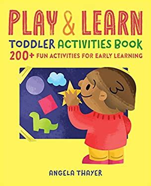 Play and Learn Toddler Activities Book 200 Fun Activities for Early Learning Epub