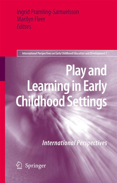 Play and Learning in Early Childhood Settings International Perspectives Reader