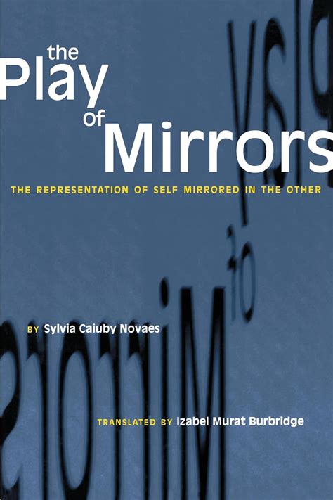 Play of Mirrors The Representation of Self Mirrored in the Other Kindle Editon