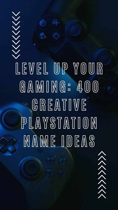 PlayStation ID Names: The Ultimate Guide to Creating a Unique and Memorable Online Identity