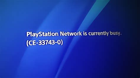 PlayStation Network Busy: A Comprehensive Guide to Identifying and Resolving Issues