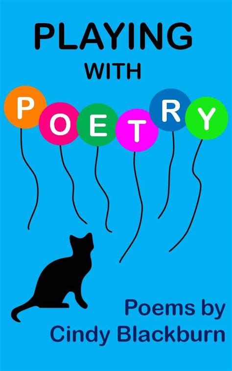 Playing With Poetry Humorous Quips About Cats Cooking and Confusion Reader