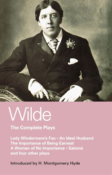 Plays Of Oscar Wilde A Woman of No Importance Lady Windermere s Fan A Play Salome An Ideal Husband 4 Plays Doc