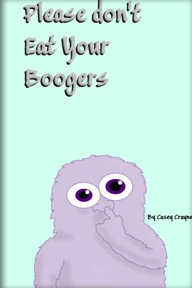 Please Don t Eat Your Boogers Kindle Editon