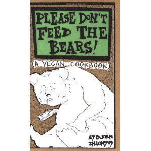 Please Dont Feed the Bears A Vegan Cookbook Kindle Editon