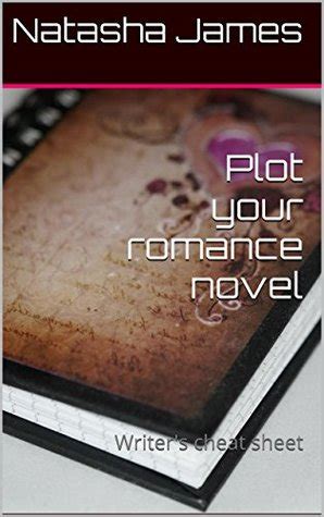Plot your romance novel: Writers cheat sheet Ebook PDF