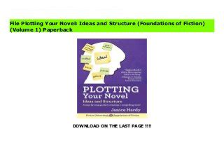 Plotting Your Novel Ideas and Structure Foundations of Fiction Volume 1 Doc