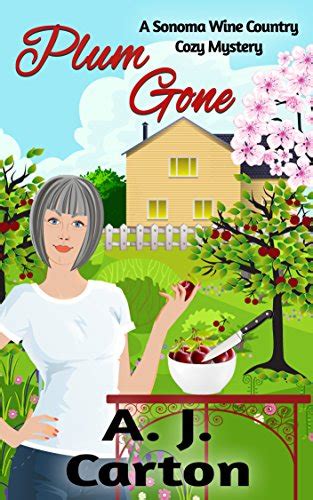 Plum Gone A Sonoma Wine Country Cozy Mystery Sonoma Wine Country Cozy Mysteries Book 3 PDF