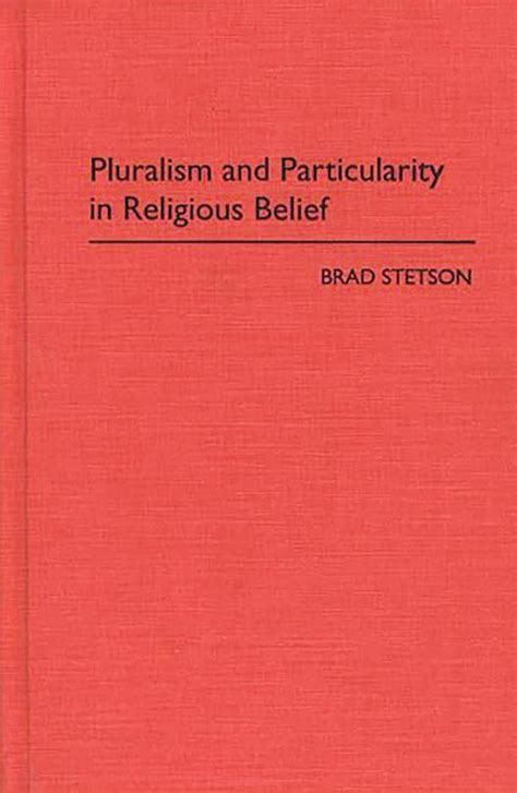 Pluralism and Particularity in Religious Belief Kindle Editon