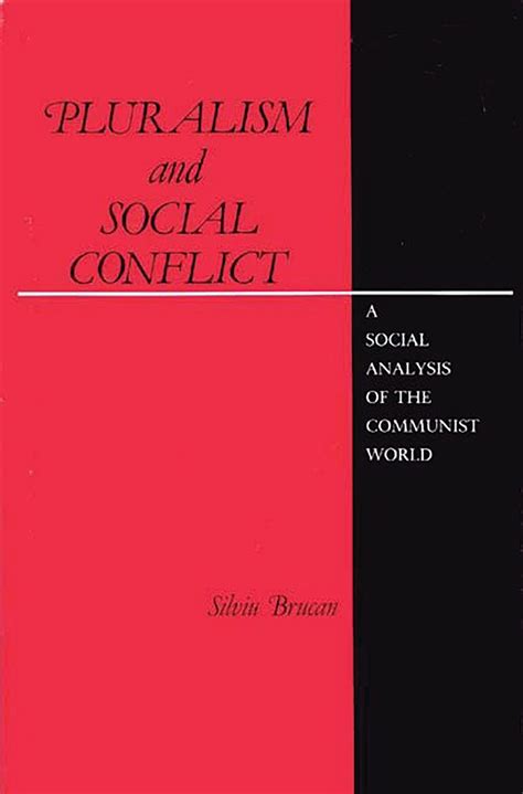 Pluralism and Social Conflict A Social Analysis of the Communist World Doc